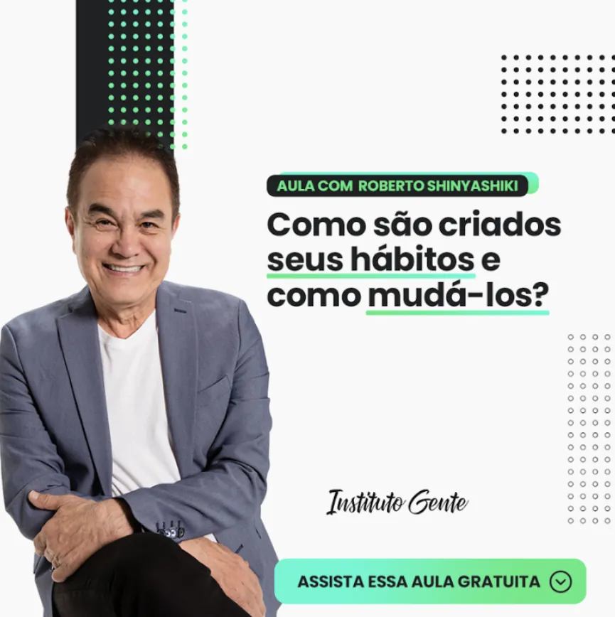Aula com Roberto Shinyashiki sobre hábitos